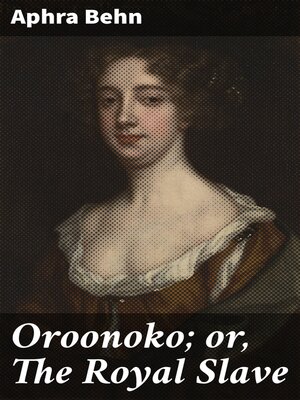 cover image of Oroonoko; or, the Royal Slave